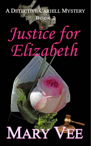 [Detective Carhill Mystery 02] • Justice for Elizabeth · A Detective Carhill Mystery, Book 2